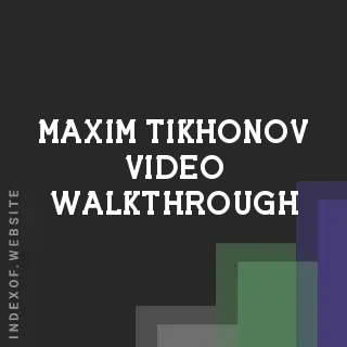 Maxim Tikhonov Video Walkthrough | Indexof