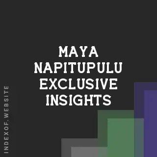 Maya Napitupulu Exclusive Insights | Indexof