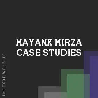 Mayank Mirza Case Studies | Indexof