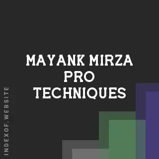 Mayank Mirza Pro Techniques | Indexof