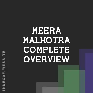 Meera Malhotra Complete Overview | Indexof