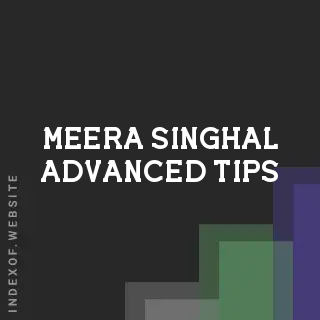 Meera Singhal Advanced Tips | Indexof