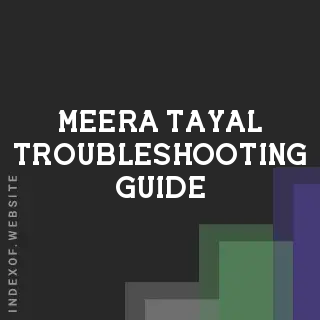 Meera Tayal Troubleshooting Guide | Indexof
