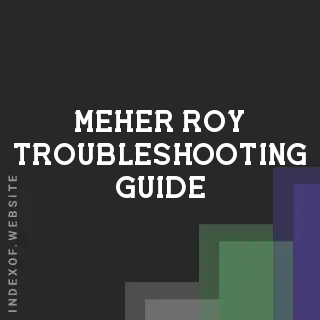 Meher Roy Troubleshooting Guide | Indexof