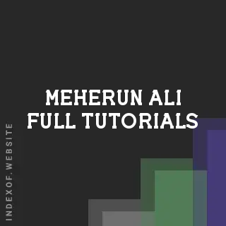 Meherun Ali Full Tutorials | Indexof