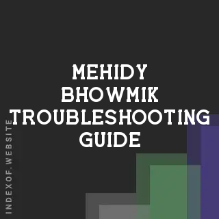 Mehidy Bhowmik Troubleshooting Guide | Indexof