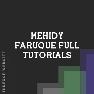 Mehidy Faruque Full Tutorials | Indexof