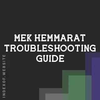 Mek Hemmarat Troubleshooting Guide | Indexof