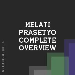 Melati Prasetyo Complete Overview | Indexof