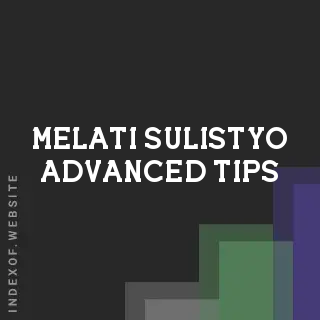 Melati Sulistyo Advanced Tips | Indexof
