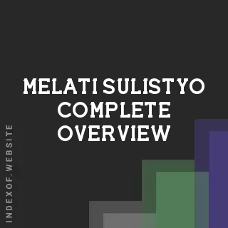 Melati Sulistyo Complete Overview | Indexof