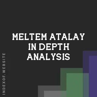 Meltem Atalay In-Depth Analysis | Indexof