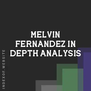 Melvin Fernandez In-Depth Analysis | Indexof