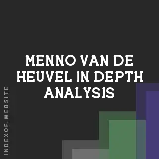Menno van de Heuvel In-Depth Analysis | Indexof