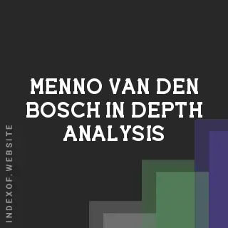 Menno van den Bosch In-Depth Analysis | Indexof