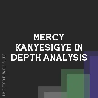 Mercy Kanyesigye In-Depth Analysis | Indexof