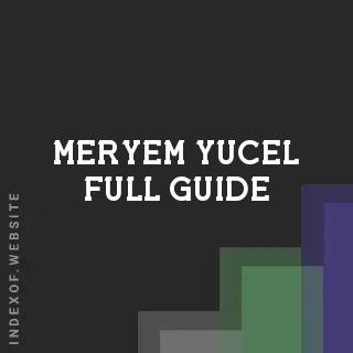Meryem Yucel Full Guide | Indexof