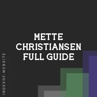 Mette Christiansen Full Guide | Indexof