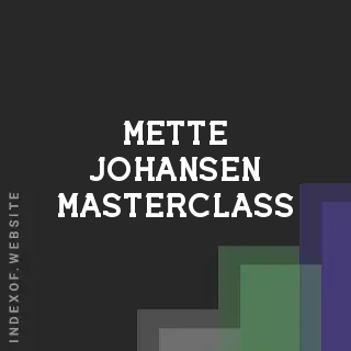 Mette Johansen Masterclass | Indexof