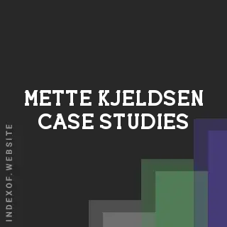 Mette Kjeldsen Case Studies | Indexof