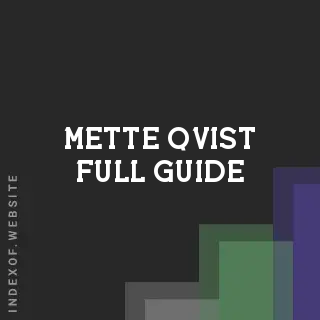 Mette Qvist Full Guide | Indexof