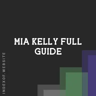 Mia Kelly Full Guide | Indexof