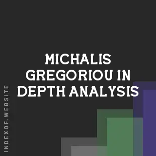 Michalis Gregoriou In-Depth Analysis | Indexof