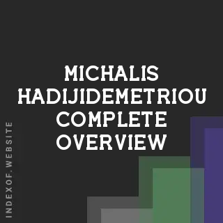 Michalis Hadijidemetriou Complete Overview | Indexof