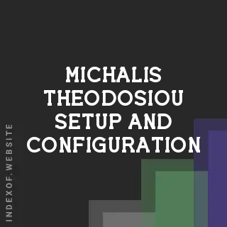 Michalis Theodosiou Setup and Configuration | Indexof