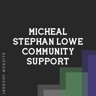 Micheal Stephan Lowe Community Support | Indexof