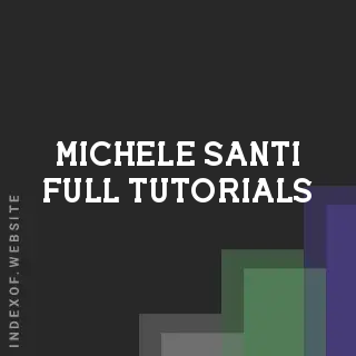 Michele Santi Full Tutorials | Indexof