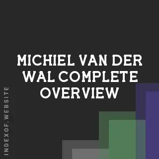 Michiel van der Wal Complete Overview | Indexof