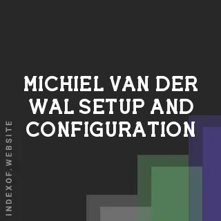 Michiel van der Wal Setup and Configuration | Indexof