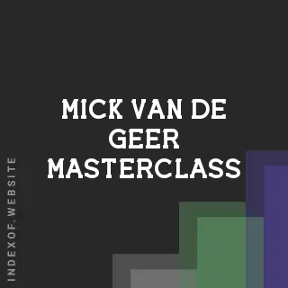 Mick van de Geer Masterclass | Indexof
