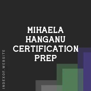 Mihaela Hanganu Certification Prep | Indexof