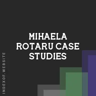 Mihaela Rotaru Case Studies | Indexof