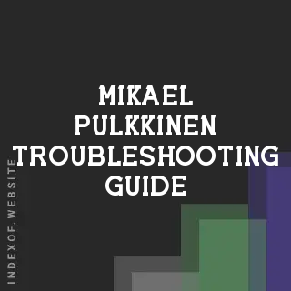Mikael Pulkkinen Troubleshooting Guide | Indexof