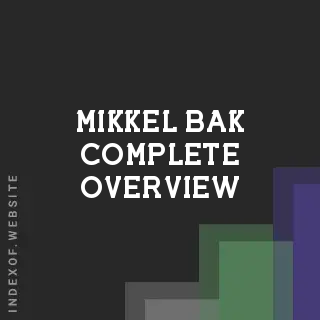 Mikkel Bak Complete Overview | Indexof