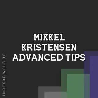Mikkel Kristensen Advanced Tips | Indexof