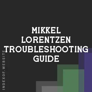 Mikkel Lorentzen Troubleshooting Guide | Indexof