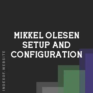 Mikkel Olesen Setup and Configuration | Indexof