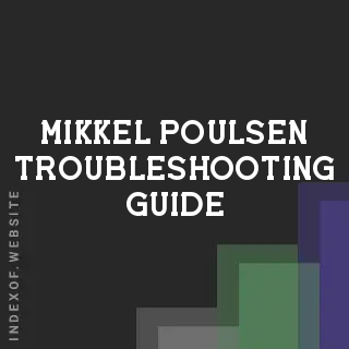 Mikkel Poulsen Troubleshooting Guide | Indexof