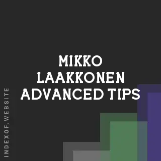 Mikko Laakkonen Advanced Tips | Indexof