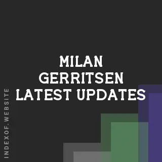 Milan Gerritsen Latest Updates | Indexof