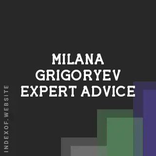 Milana Grigoryev Expert Advice | Indexof