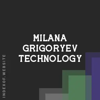 Milana Grigoryev Technology | Indexof