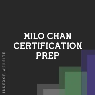Milo Chan Certification Prep | Indexof