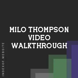Milo Thompson Video Walkthrough | Indexof