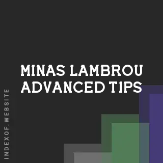 Minas Lambrou Advanced Tips | Indexof