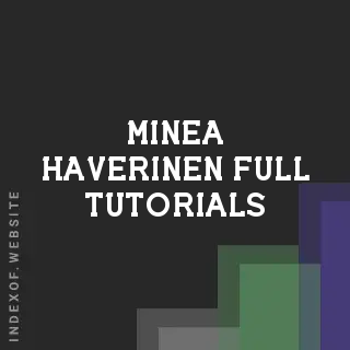 Minea Haverinen Full Tutorials | Indexof